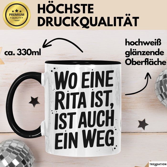 Rita Tasse Geschenk Wo Eine Rita Ist Ist Auch Ein Weg Geschenkidee Becher mit Name Schwarz Trendation