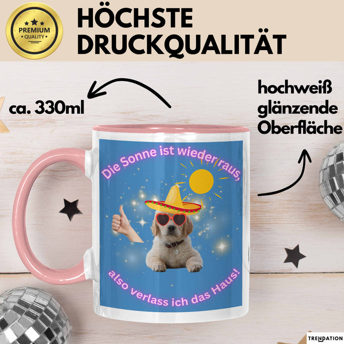 Meme Tasse Geschenk Lustiger Becher Hund Die Sonne Ist wieder Raus Also Verlass Ich Das Haus Rosa Trendation