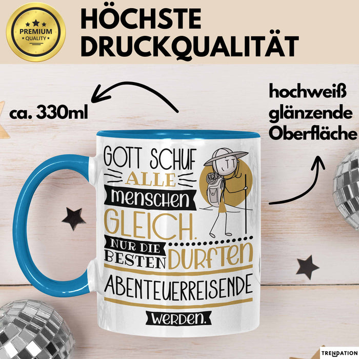 Abenteuerreisende Geschenk Becher Tasse Gott Schuf Alle Menschen Gleich Nur Die Besten Durfeten Abenteuerreisende Werden Geschenkidee Lustig Blau Trendation
