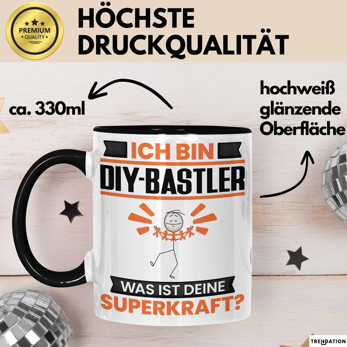 DIY-Bastler Tasse Geschenk für DIY-Bastler Geburtstag Lustiger Spruch Kaffee-Becher Was Ist Deine Superkraft Schwarz Trendation