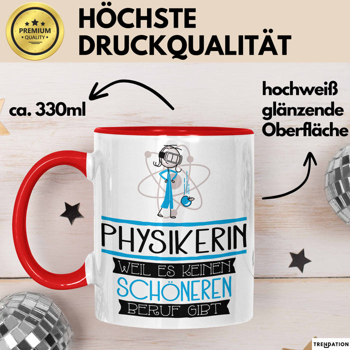 Physikerin Weil Es Keinen Schöneren Beruf Gibt Tasse Geschenk für Eine Physikerin Lustig Rot Trendation