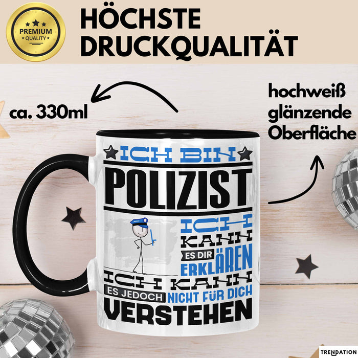 Polizist Geschenk Tasse Geschenkidee für Polizist Geburtstag Lustiger Spruch Ich Bin Polizist Ich Kann Es Dir Erklären Aber Nicht Für Dich Verstehen Schwarz Trendation