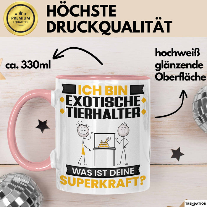 Exotische Tierhalter Tasse Geschenk für Exotische Tierhalter Geburtstag Lustiger Spruch Kaffee-Becher Was Ist Deine Superkraft Rosa Trendation