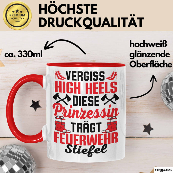 Feuerwehr-Frau Tasse Geschenk Feuerwehr Vergiss High Heels Diese Prinzessin Trägt Stiefel Rot Trendation