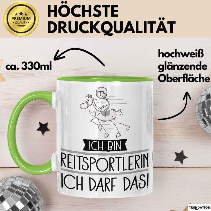 Geschenk für Reitsportlerin Tasse Lustige Geschenkidee Geburtstag Ich Bin Reitsportlerin Ich Darf Das Grün Trendation