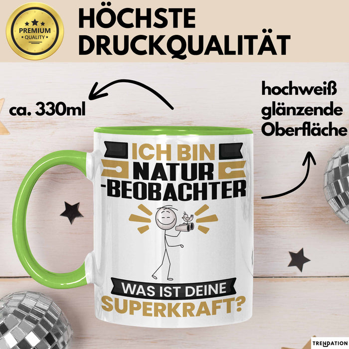 Naturbeobachter Tasse Geschenk für Naturbeobachter Geburtstag Lustiger Spruch Kaffee-Becher Was Ist Deine Superkraft Grün Trendation
