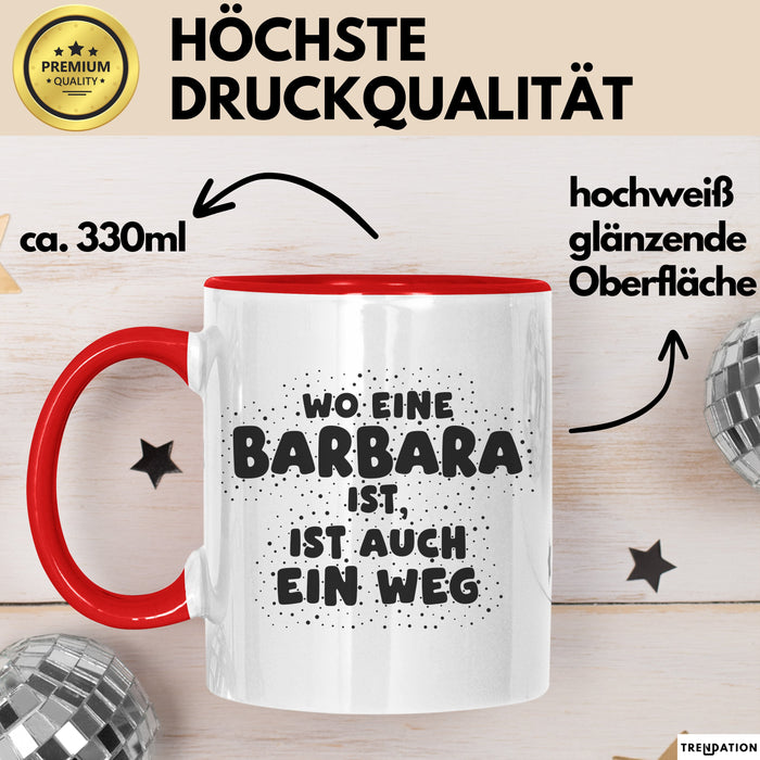 Barbara Tasse Wo Eine Barbara Ist, Ist Auch Ein Weg Geschenk