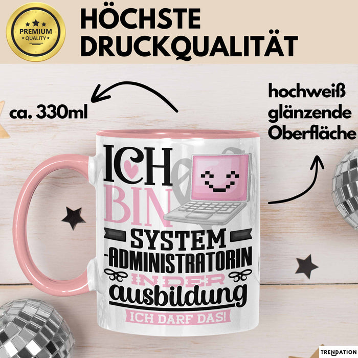 Systemadministratorin Ausbildung Start Geschenk Tasse Ich Bin Systemadministratorin In Der Ausbildung Ich Darf Das Kaffee-Becher Geschenkidee Rosa Trendation
