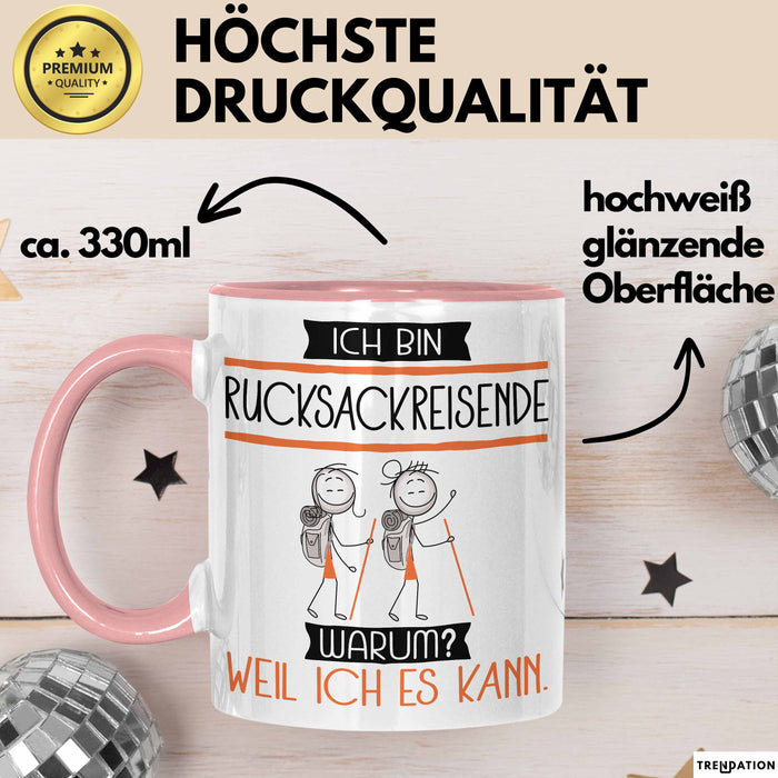 Rucksackreisende Tasse Geschenk Ich Bin Rucksackreisende Warum Weil Ich Es Kann Geschenkidee Geburtstag Rosa Trendation
