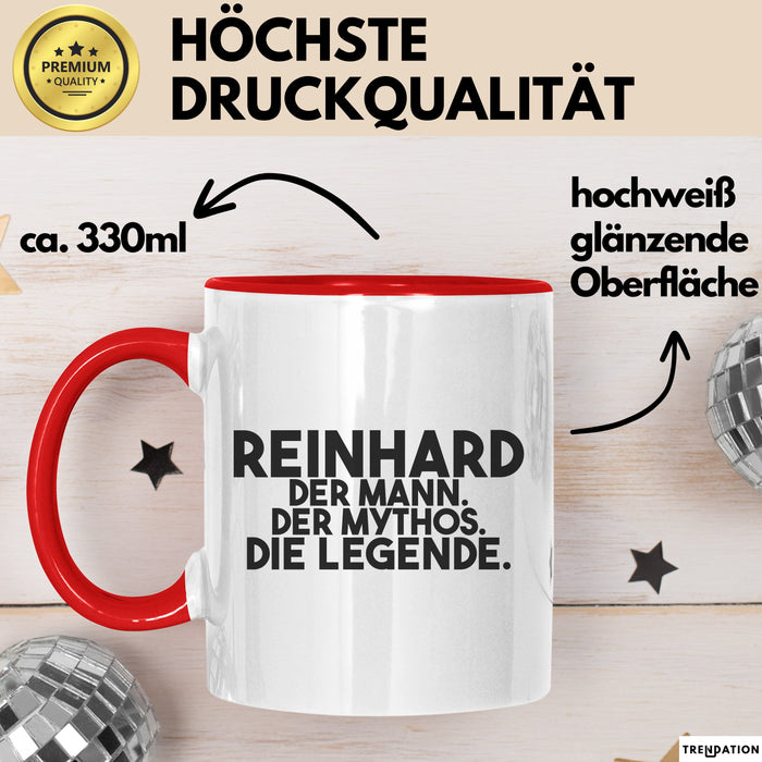 Reinhard Tasse Reinhard – Der Mann. Der Mythos. Die Legende. Geschenk