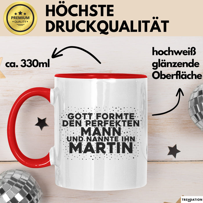 Martin Tasse Gott Formte Den Perfekten Mann Und Nannte Ihn Martin Geschenk