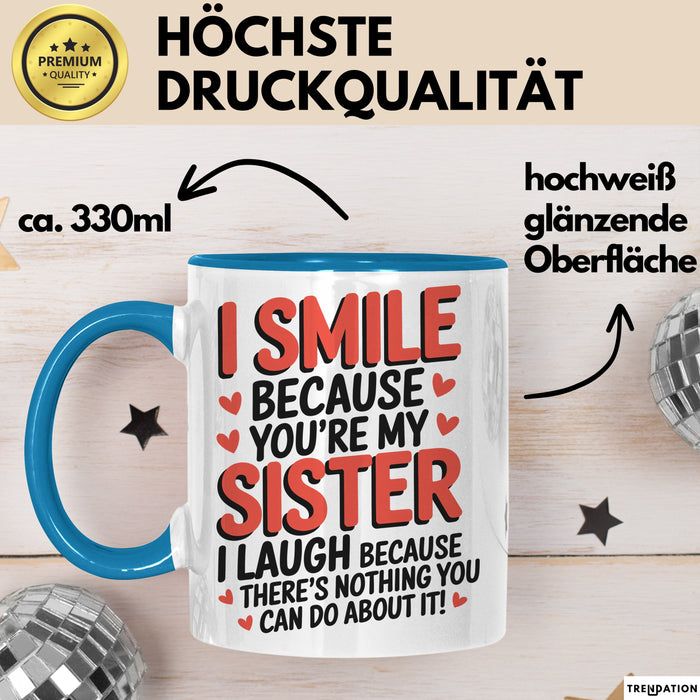 Schwester Tasse Geschenk I Smile Because Youre My Sister Geschenkidee Blau Trendation