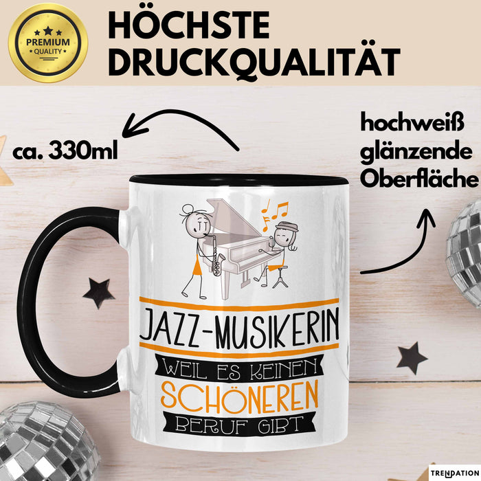 Jazz-Musikerin Weil Es Keinen Schöneren Beruf Gibt Tasse Geschenk für Eine Jazz-Musikerin Lustig Trendation