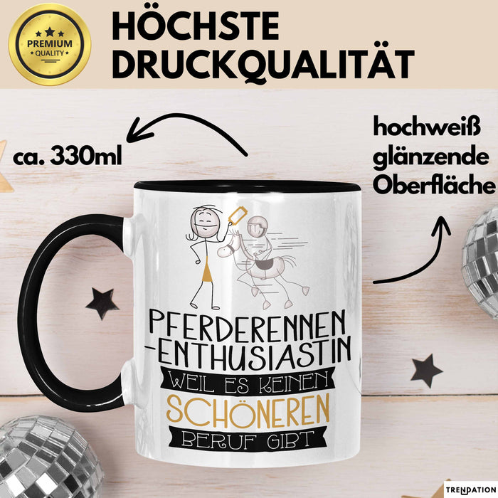 Pferderennen-Enthusiastin Weil Es Keinen Schöneren Beruf Gibt Tasse Geschenk für Eine Pferderennen-Enthusiastin Lustig Trendation
