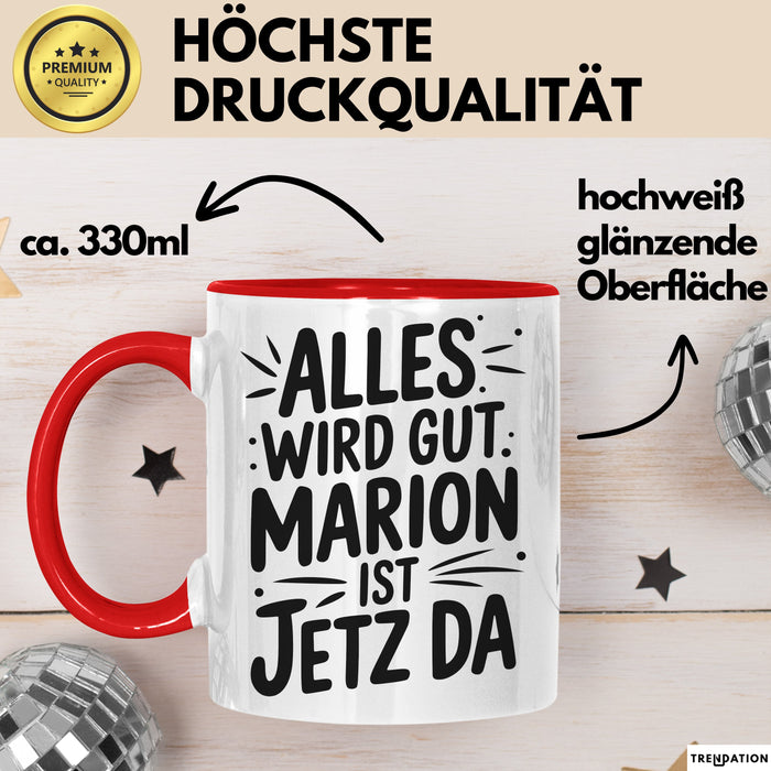 Marion Tasse Geschenk Alles Ist Gut Marion Ist Jetz Da Geschenkidee Becher mit Name Rot Trendation