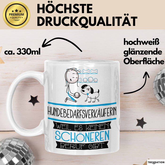 Hundebedarfsverkäuferin Weil Es Keinen Schöneren Beruf Gibt Tasse Geschenk für Eine Hundebedarfsverkäuferin Lustig Weiß Trendation