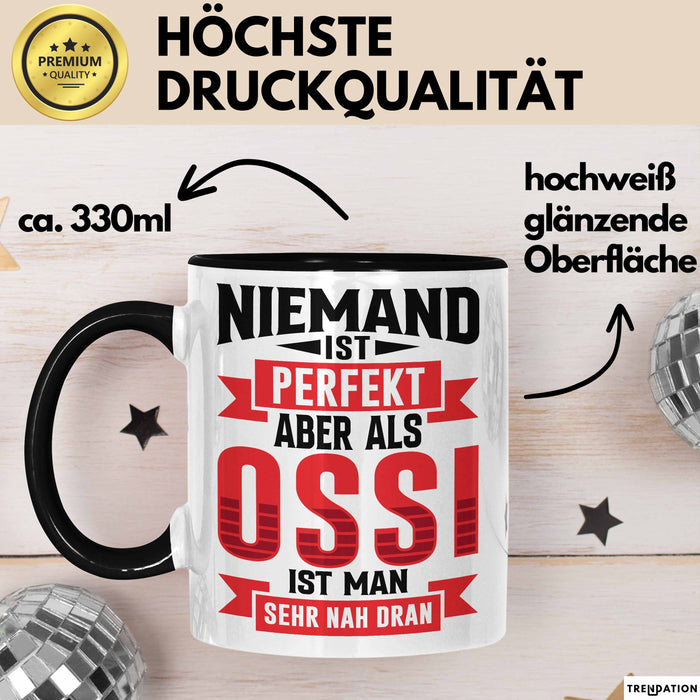 Ossi Tasse Geschenk Niemand Ist Perfekt Aber Als Ossi Ist Man Nah Dran Ostdeutschland Trendation