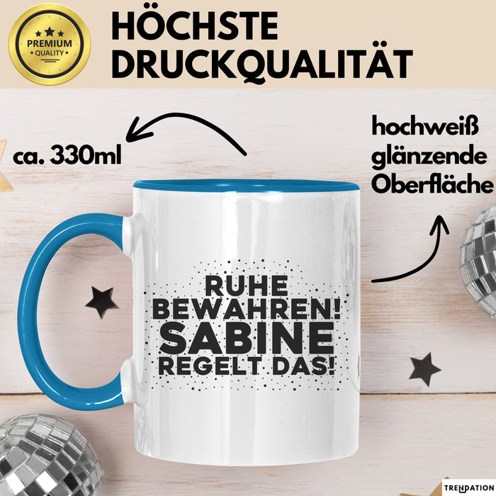 Sabine Tasse Ruhe Bewahren! Sabine Regelt Das! Geschenk