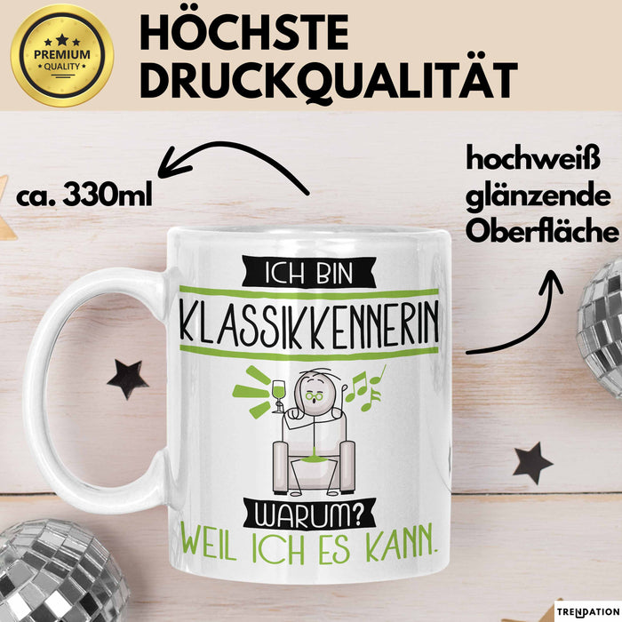 Klassikkennerin Tasse Geschenk Ich Bin Klassikkennerin Warum Weil Ich Es Kann Geschenkidee Geburtstag Weiß Trendation