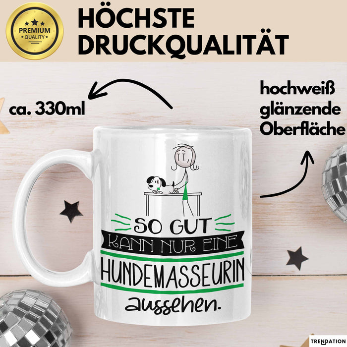 Hundemasseurin Geschenk Tasse So Gut Kann Nur Eine Hundemasseurin Aussehen Geschenkidee Geburtstag Weihnachten Lustig Weiß Trendation