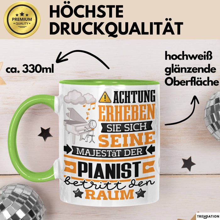 Pianist Geschenk Tasse Lustiger Spruch Erheben Sie Sich Der Pianist Betritt den Raum Grün Trendation