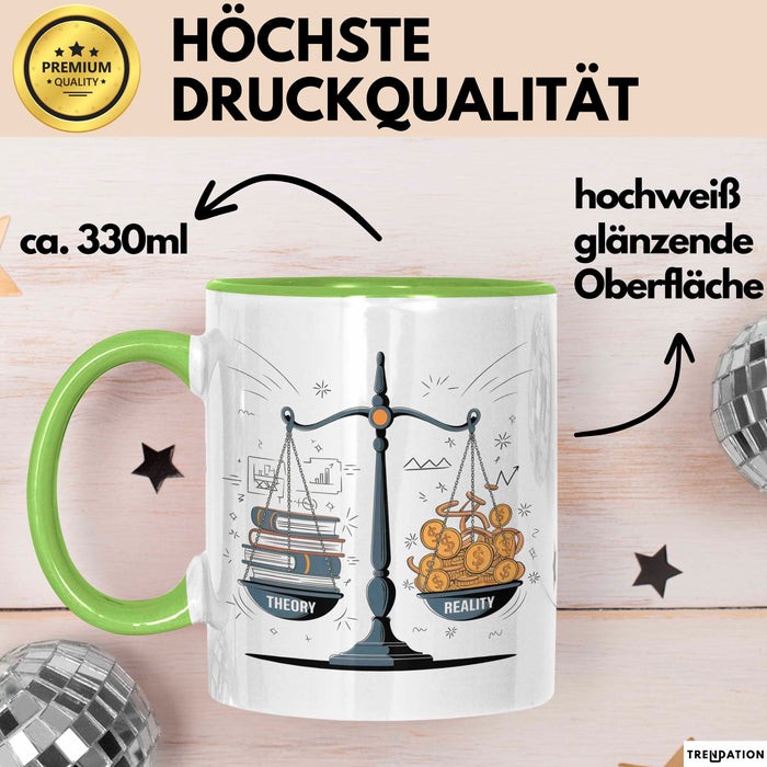 Wirtschaftsstudent Tasse Geschenk Lustige Geschenkidee Spruch Für Theorie Diskutierer Grün Trendation
