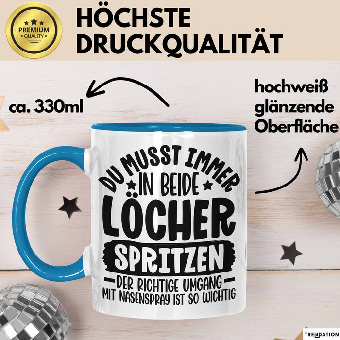 Humor Tasse Geschenk Mit Spruch Du Musst Immer In Beide Löcher Spritzen Kaffee-Becher Blau Trendation