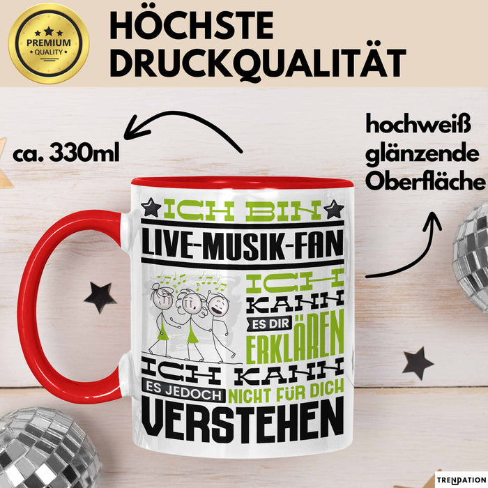Live-Musik-Fan Geschenk Tasse Lustige Geschenkdiee für einen Live-Musik-Fan Geburtstag Ich Bin Live-Musik-Fan Ich Kann Es Dir Erklären Aber Nicht Für Dich Verstehen Rot Trendation