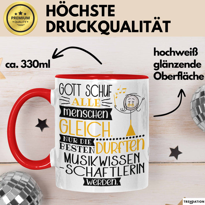 Musikwissenschaftlerin Geschenk Becher Tasse Gott Schuf Alle Menschen Gleich Nur Die Besten Durfeten Musikwissenschaftlerin Werden Geschenkidee Lustig Rot Trendation