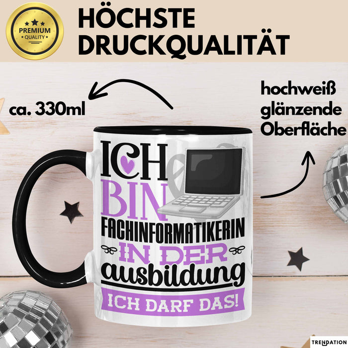 Fachinformatikerin Ausbildung Start Geschenk Tasse Ich Bin Fachinformatikerin In Der Ausbildung Ich Darf Das Kaffee-Becher Geschenkidee Schwarz Trendation
