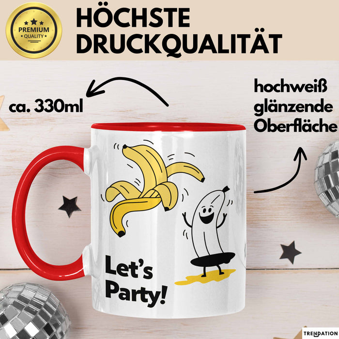 Geburtstagsfeier Banane Tasse Geschenk Lustige Geschenkidee Spruch Lasst Uns Feiern Rot Trendation