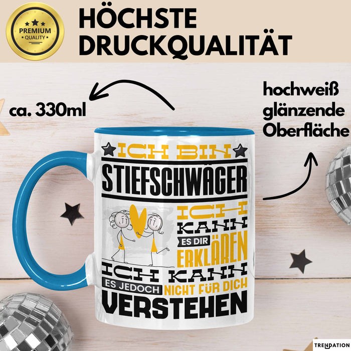 Stiefschwäger Geschenk Kaffee-Tasse Geschenkidee für Stiefschwäger Ich Bin Stiefschwäger Ich Kann Es Dir Erklären Jedoch Nicht Für Dich Verstehen Spruch Lustig Blau Trendation