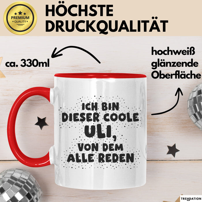 Uli Tasse Ich Bin Dieser Coole Uli, Von Dem Alle Reden Geschenk