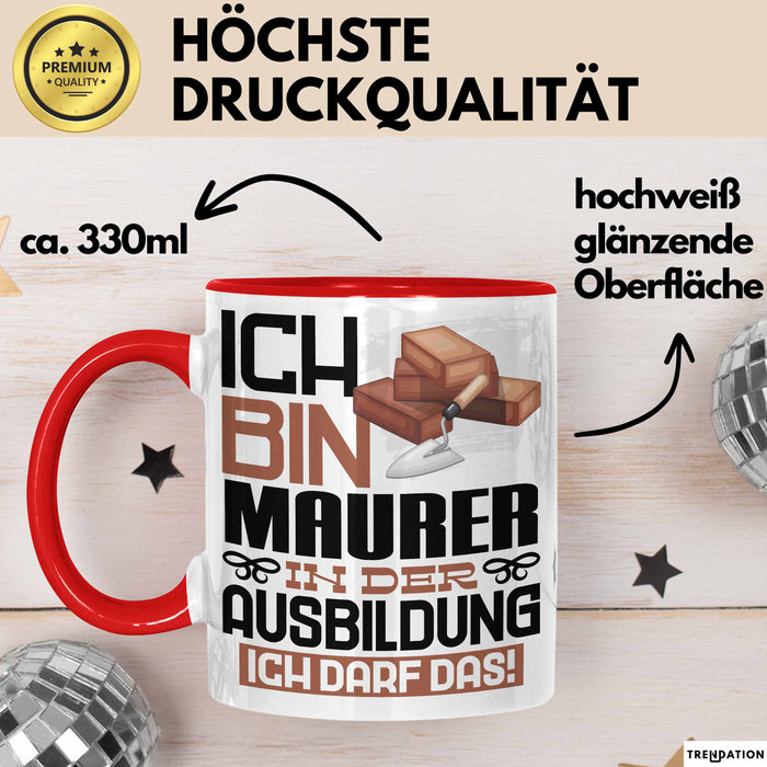 Maurer Ausbildung Tasse Geschenk Ich Bin Maurer In Der Ausbildung Ich Darf Das Geschenkidee Spruch Rot Trendation