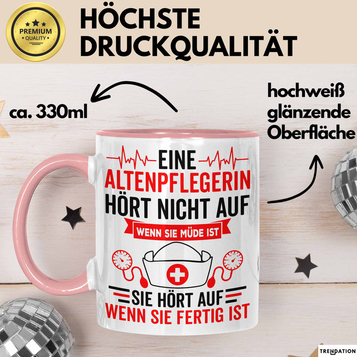 Krankenschwester Pflege Betreuung Tasse Geschenk Lustige Geschenkidee Spruch Eine Altenpflegerin Hört Nicht Auf Wenn Sie Müde Ist Rosa Trendation