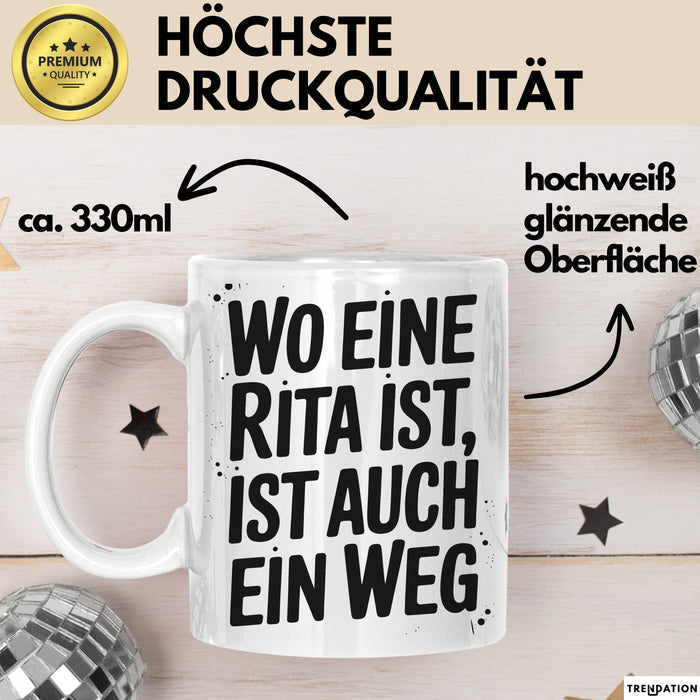 Rita Tasse Geschenk Wo Eine Rita Ist Ist Auch Ein Weg Geschenkidee Becher mit Name Weiß Trendation