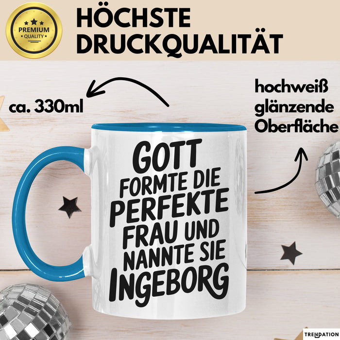 Ingeborg Tasse Geschenk Gott Formte Die Perfekte Frau Ingeborg Geschenkidee