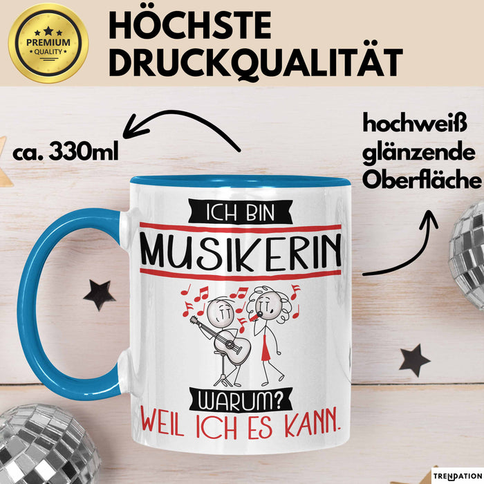Musikerin Tasse Geschenk Ich Bin Musikerin Warum Weil Ich Es Kann Geschenkidee Geburtstag Blau Trendation
