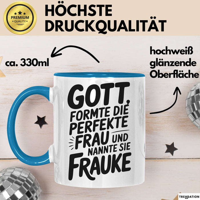 Frauke Tasse Geschenk Gott Formte Die Perfekte Frau Frauke Geschenkidee