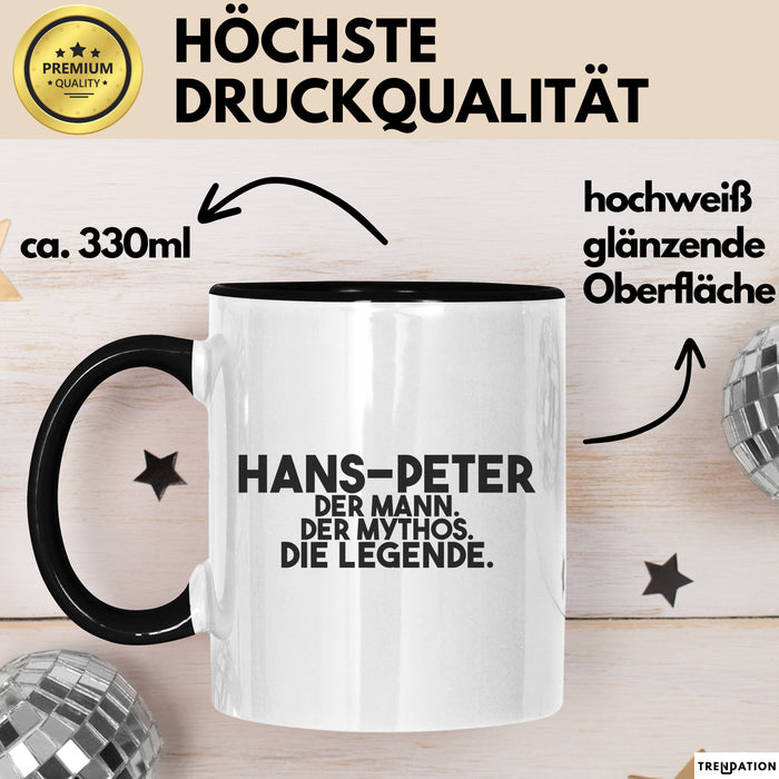 Hans-Peter Tasse Hans-Peter – Der Mann. Der Mythos. Die Legende. Geschenk