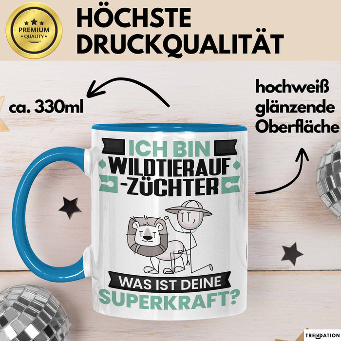Wildtieraufzüchter Tasse Geschenk für Wildtieraufzüchter Geburtstag Lustiger Spruch Kaffee-Becher Was Ist Deine Superkraft Blau Trendation