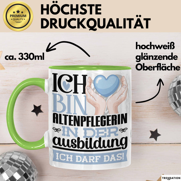 Altenpflegerin Ausbildung Start Geschenk Tasse Ich Bin Altenpflegerin In Der Ausbildung Ich Darf Das Kaffee-Becher Geschenkidee Grün Trendation