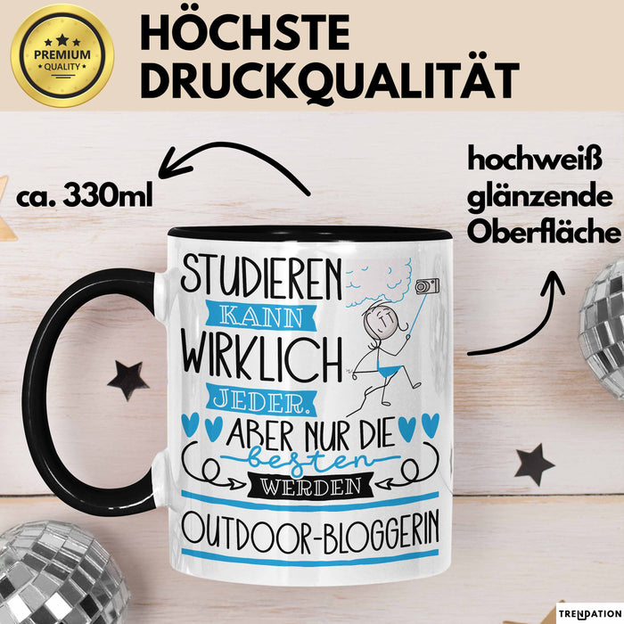 Outdoor-Bloggerin Tasse Lustiges Geschenk Studieren Kann Wirklich Jeder Nur Die Besten Werden Outdoor-Bloggerin Schwarz Trendation