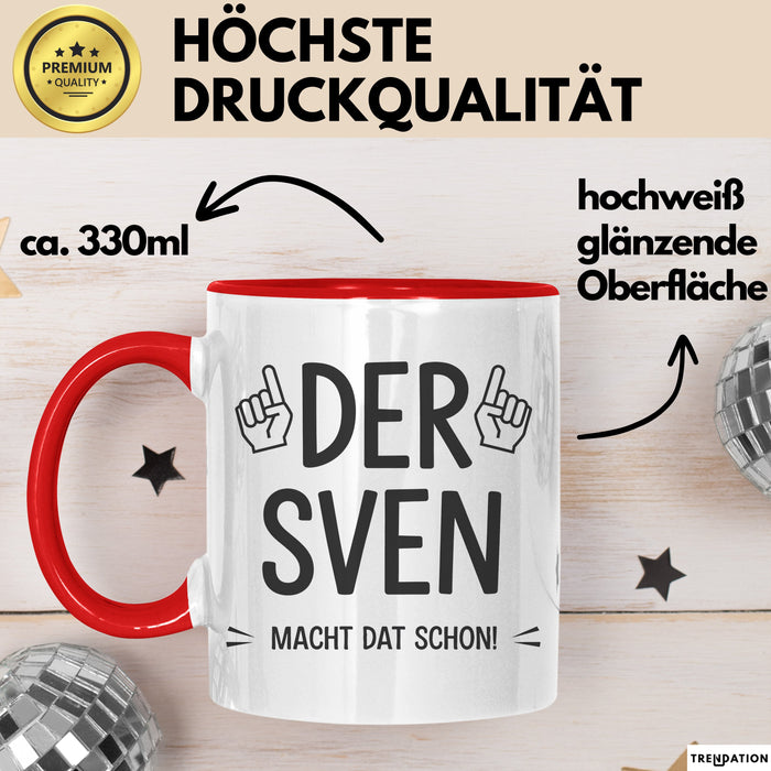 Sven Tasse Geschenk Der Sven Macht Dat Schon Geschenkidee Geburtstag Ruhrpott Rot Trendation