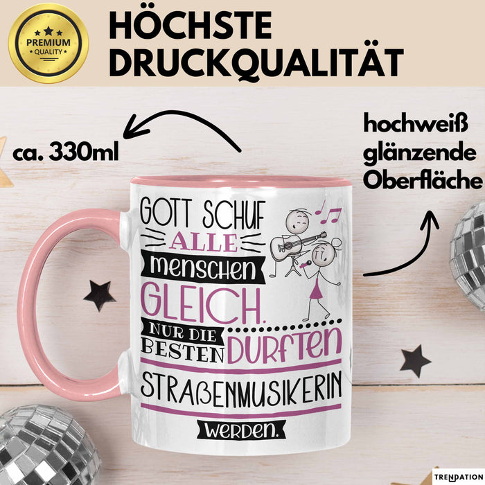 Straßenmusikerin Geschenk Becher Tasse Gott Schuf Alle Menschen Gleich Nur Die Besten Durfeten Straßenmusikerin Werden Geschenkidee Lustig Rosa Trendation