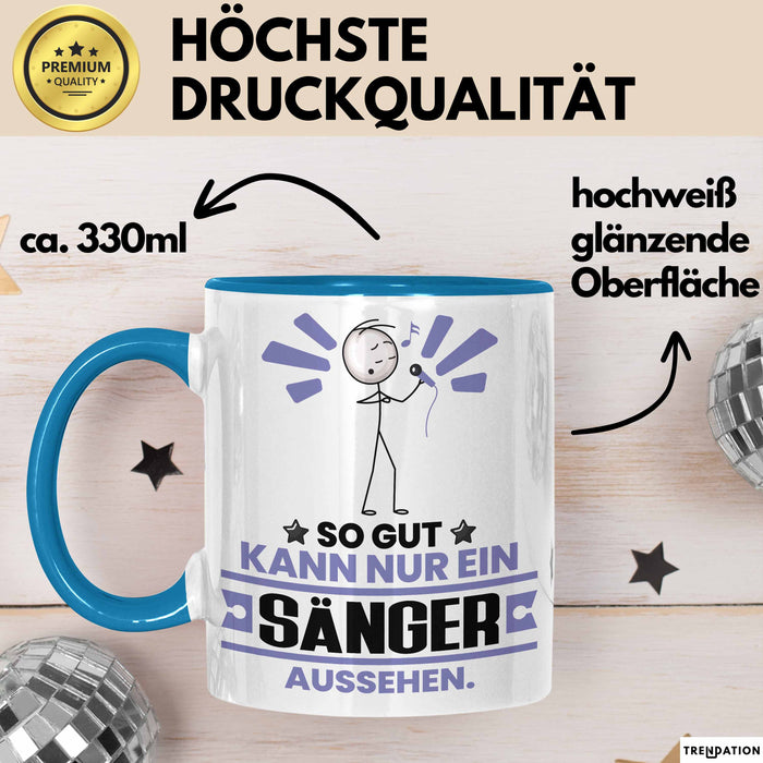 Sänger Geschenk Tasse So Gut Kann Nur Ein Sänger Aussehen Geschenkidee Kaffee-Becher Blau Trendation