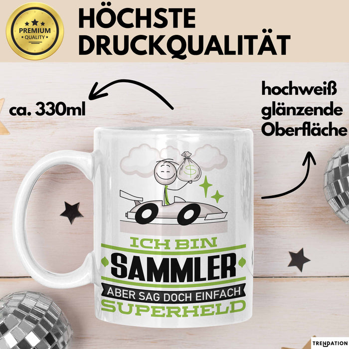Sammler Geschenk Tasse Ich Bin Sammler Aber Sag Doch Einfach Superheld Lustige Geschenkdiee für Sammler Kaffee-Becher Weiß Trendation