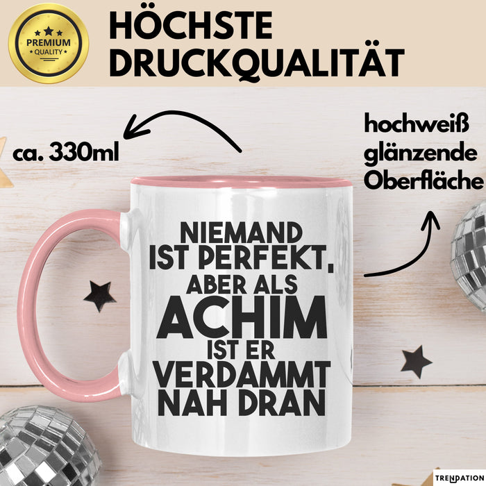 Achim Tasse Niemand Ist Perfekt, Aber Als Achim Ist Er Verdammt Nah Dran Rosa Trendation