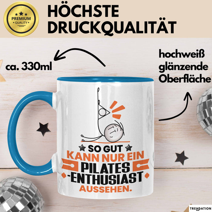Pilates-Enthusiast Geschenk Tasse So Gut Kann Nur Ein Pilates-Enthusiast Aussehen Geschenkidee Kaffee-Becher Blau Trendation