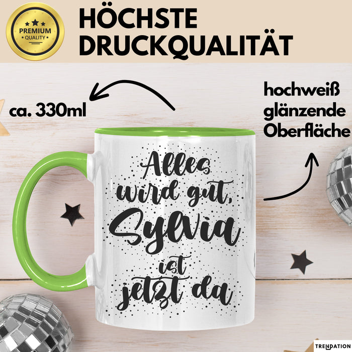 Sylvia Tasse Alles Wird Gut, Sylvia Ist Jetzt Da Geschenk